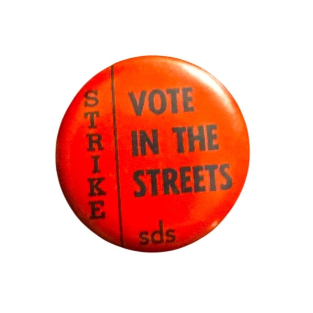 Vintage SDS Vote In The Streets Strike Political Protest Pinback Button 1" Red